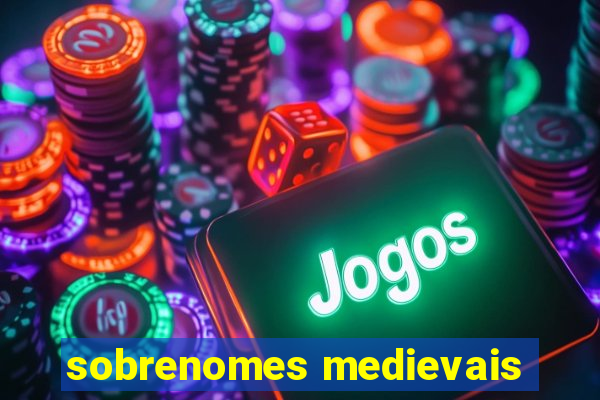 sobrenomes medievais